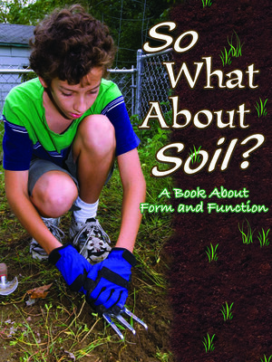 cover image of So What about Soil?